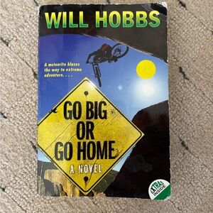 'Go Big or Go Home' Novel Book Will Hobbs